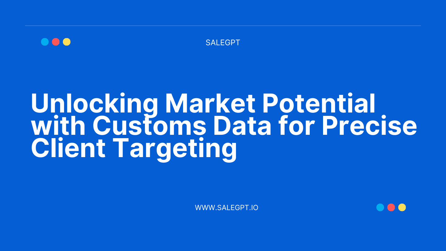 Marktsegmentierung und Kundenansprache mit Zolldaten | SaleAI (Englisch)