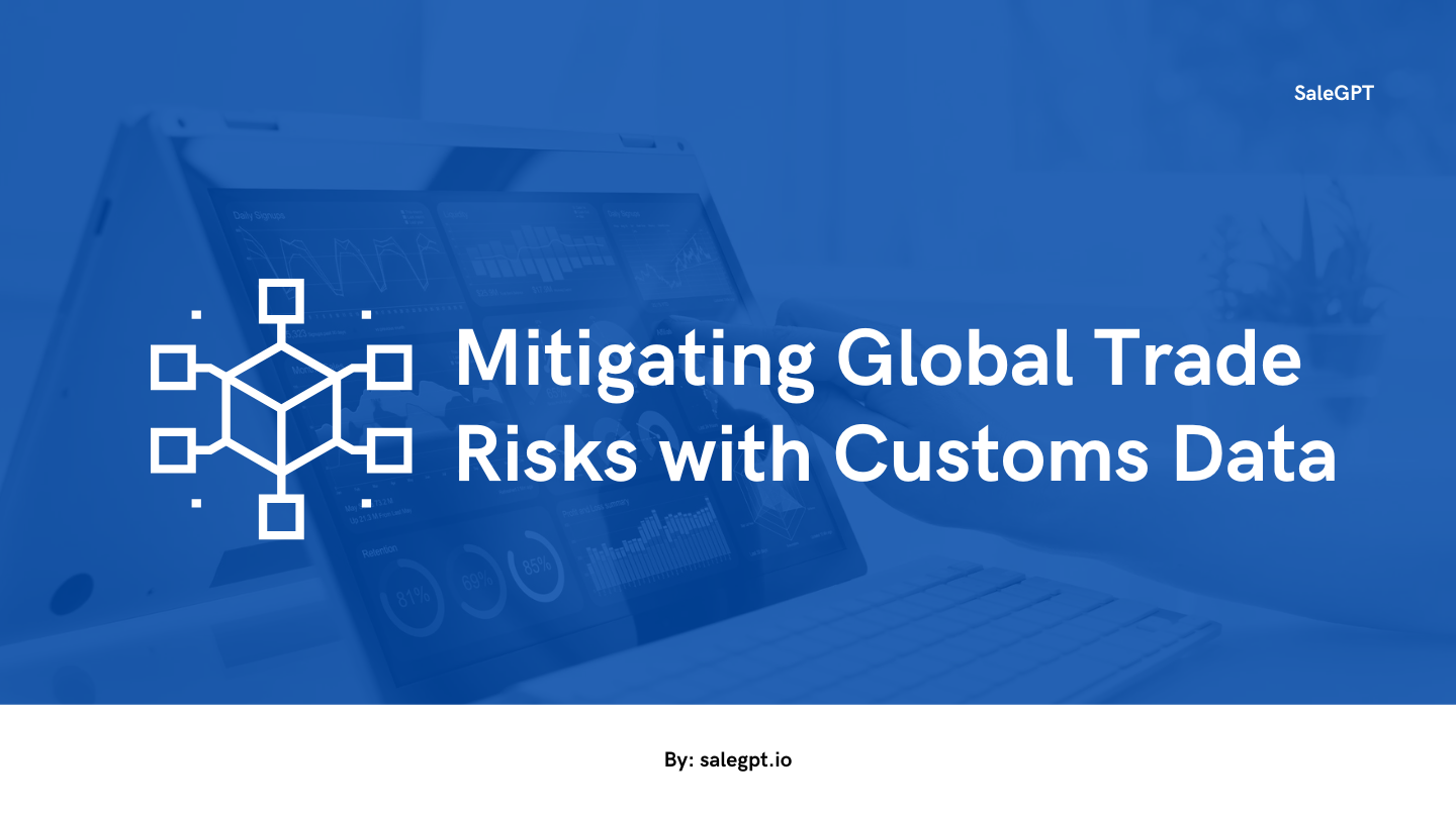 Minimice los riesgos comerciales con datos aduaneros | SaleAI Minimice los riesgos comerciales con datos aduaneros | SaleAI