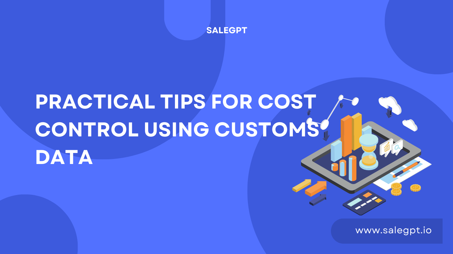 Controle los costos con información de datos aduaneros | SaleAI Controle los costos con información de datos aduaneros | SaleAI
