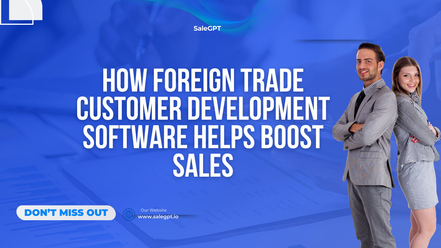 外国貿易顧客開発ソフトウェアが売上を伸ばすのにどのように役立つか – SaleAI 外国貿易顧客開発ソフトウェアが売上を伸ばすのにどのように役立つか – SaleAI