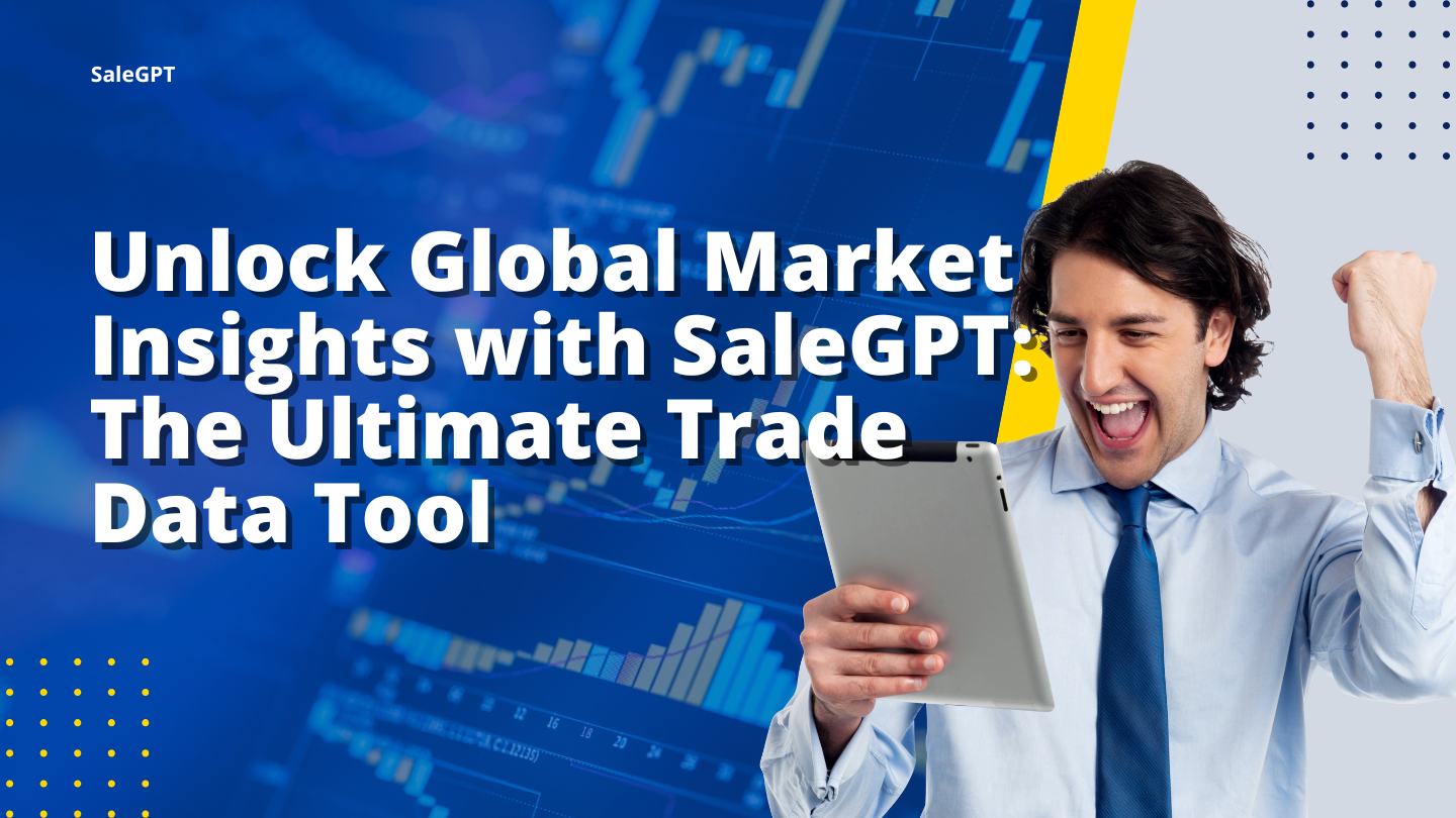 SaleAI: Potentes datos aduaneros e información comercial para tomar decisiones empresariales más inteligentes SaleAI: Potentes datos aduaneros e información comercial para tomar decisiones empresariales más inteligentes