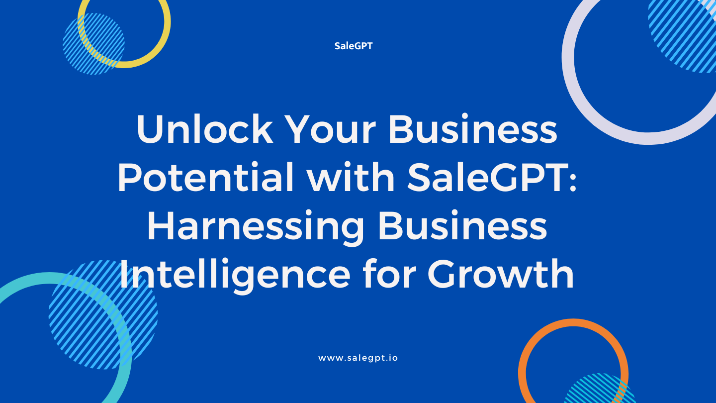 SaleAIで成長を促進:ビジネスインテリジェンスの洞察を解き放つ SaleAIで成長を促進:ビジネスインテリジェンスの洞察を解き放つ