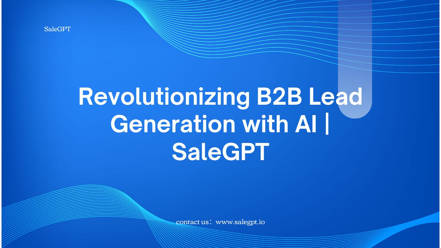 通过 AI 驱动的潜在客户生成促进 B2B 销售 |销售GPT 通过 AI 驱动的潜在客户生成促进 B2B 销售 |销售GPT