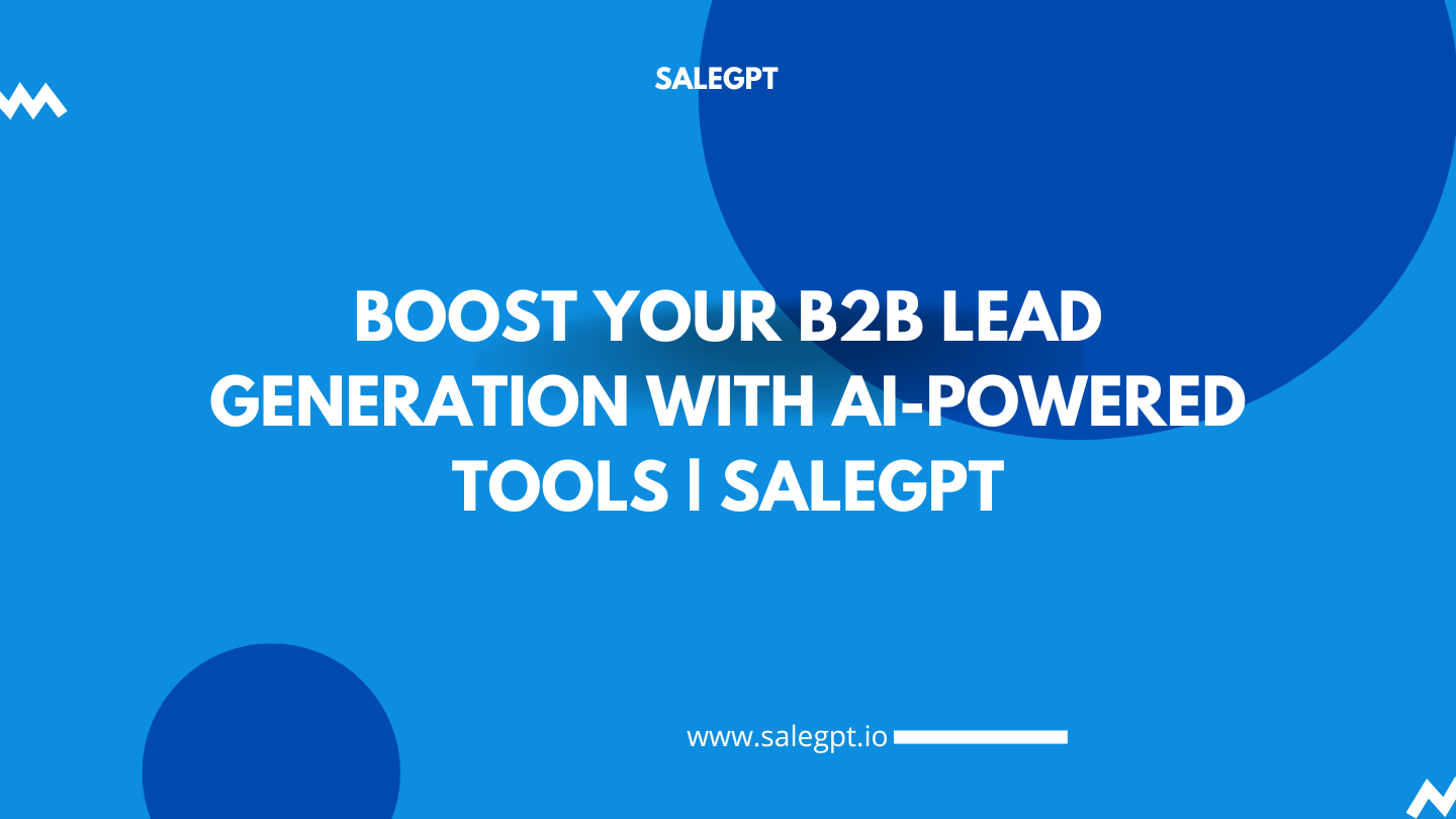 AI-Driven B2B Lead Generation for Smarter Sales | SaleAI AI-Driven B2B Lead Generation for Smarter Sales | SaleAI