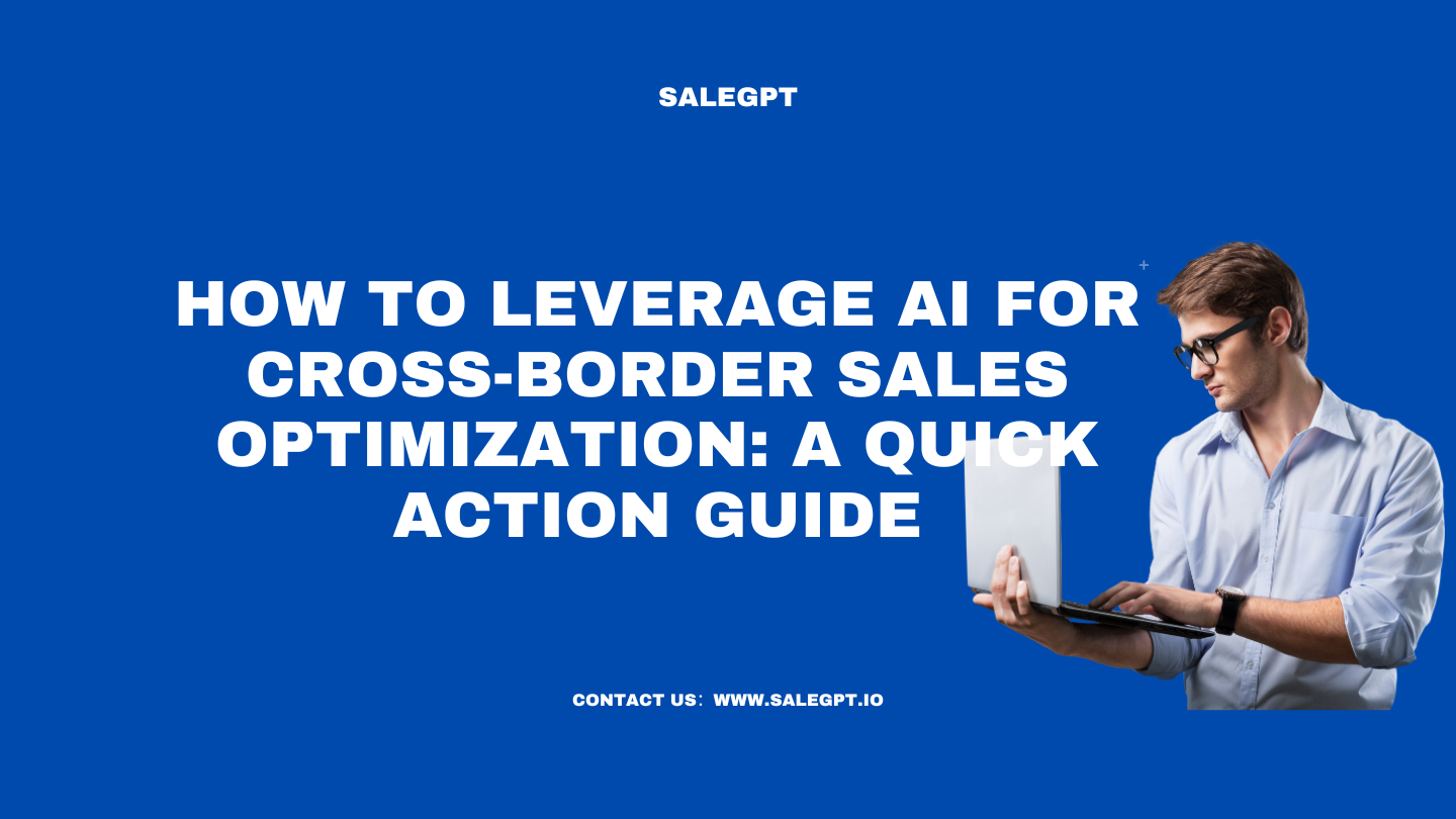 AI for Cross-Border Sales | Global Sales Automation with SaleAI AI for Cross-Border Sales | Global Sales Automation with SaleAI