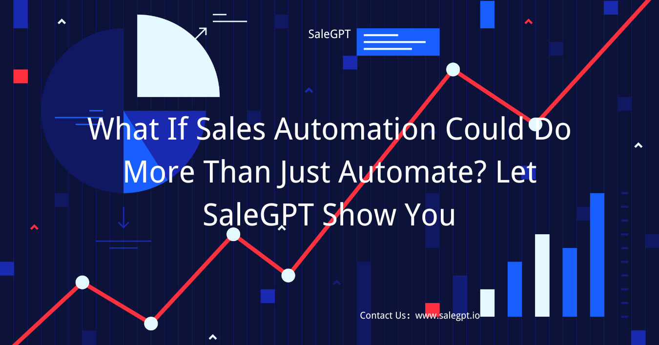 Sales Automation Beyond Efficiency | Unlock Growth with SaleAI Sales Automation Beyond Efficiency | Unlock Growth with SaleAI