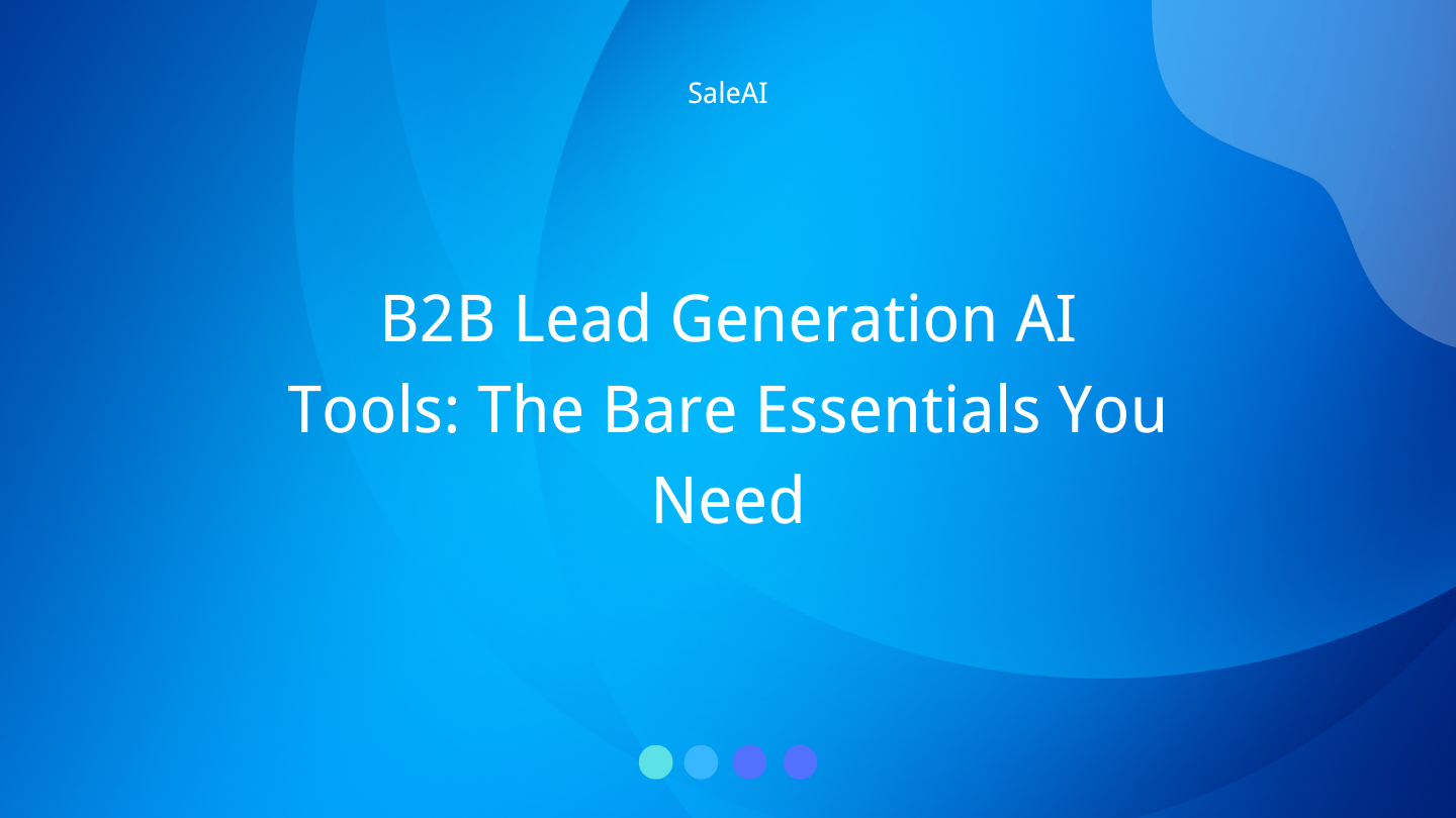 Ferramentas de IA de geração de leads B2B: o essencial que você precisa
