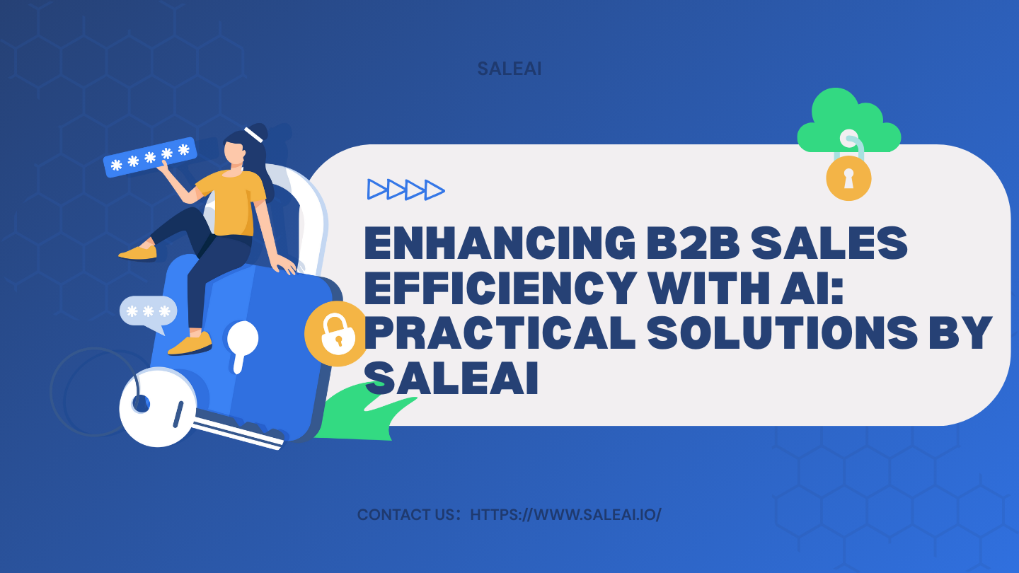 Mejora de la eficiencia de ventas B2B con IA: soluciones prácticas de SaleAi Mejora de la eficiencia de ventas B2B con IA: soluciones prácticas de SaleAi