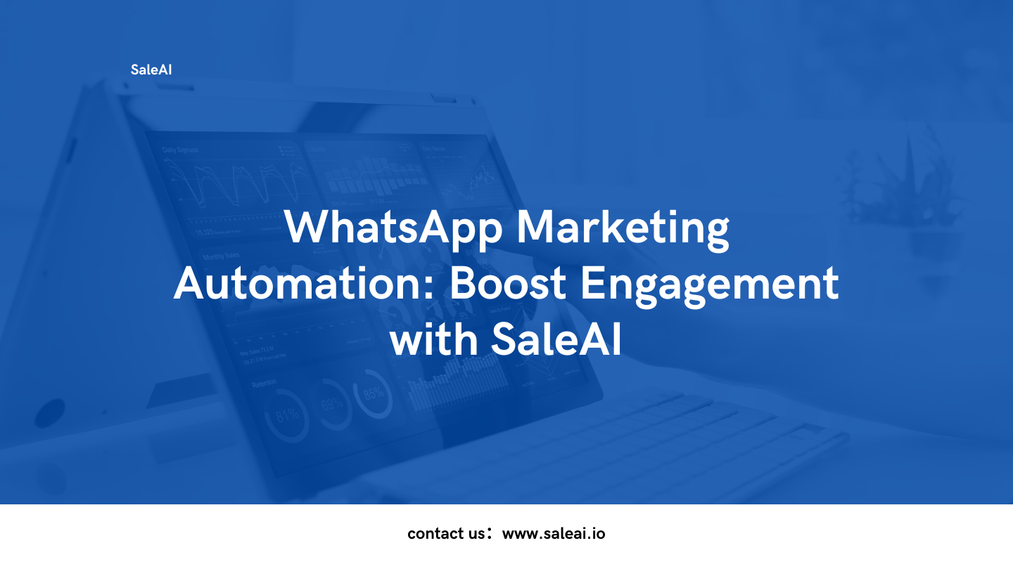 Herramienta de automatización de marketing de WhatsApp por Saleai Herramienta de automatización de marketing de WhatsApp por Saleai