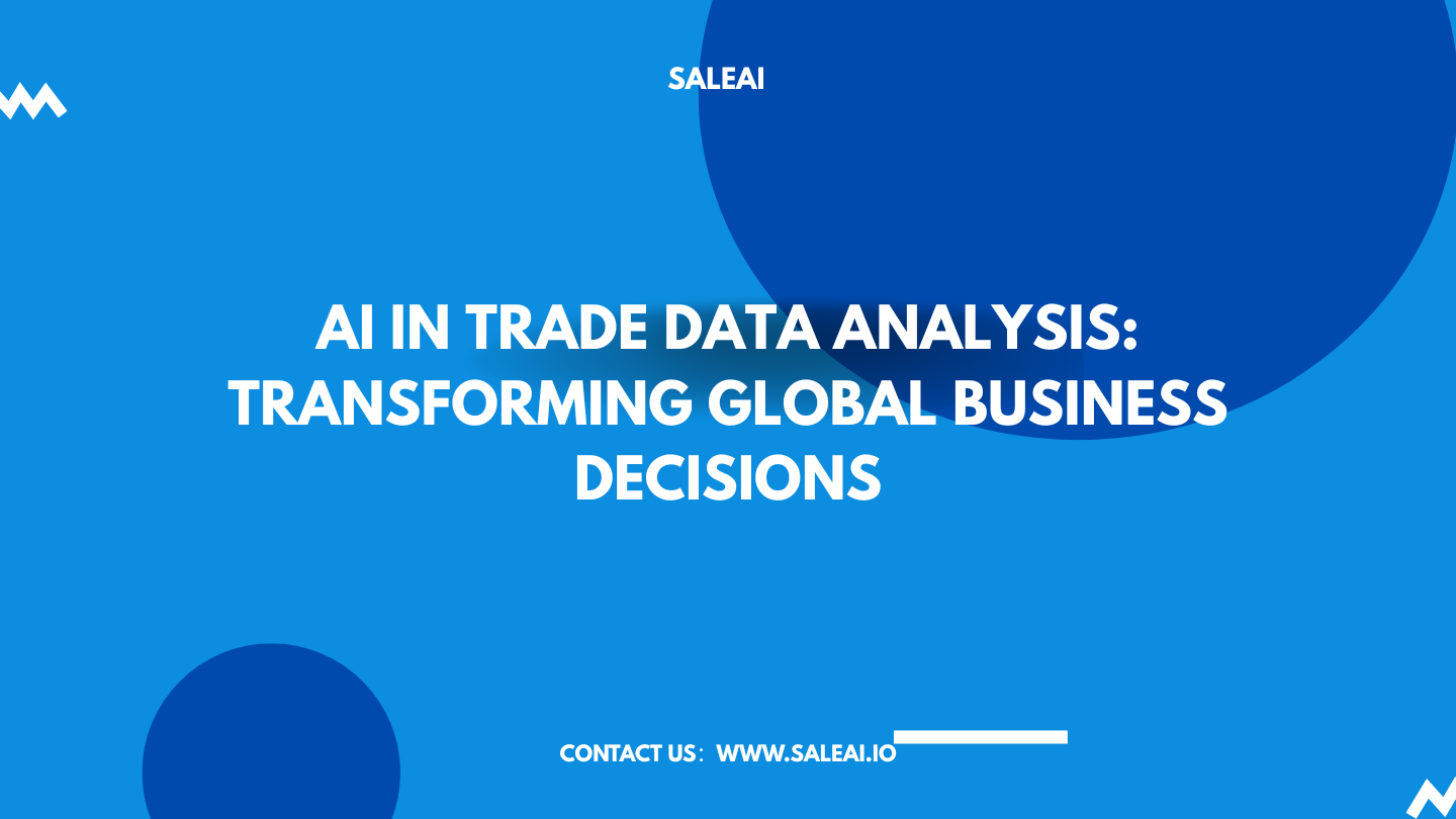 AI in Trade Data Analysis: Trends and Applications in Global Commerce AI in Trade Data Analysis: Trends and Applications in Global Commerce