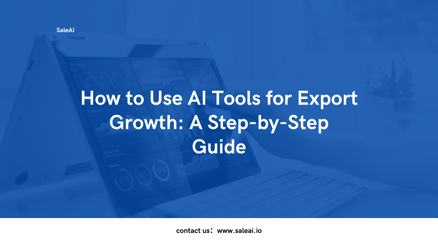 Guía paso a paso: Uso de herramientas de IA para el crecimiento de la exportación Guía paso a paso: Uso de herramientas de IA para el crecimiento de la exportación