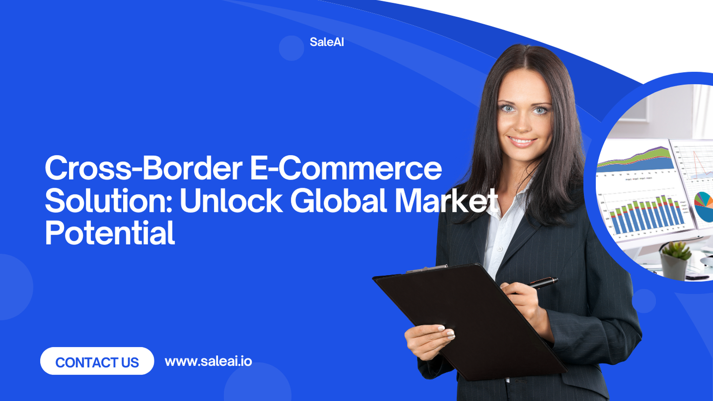 Cross-Border E-Commerce Solution: Expand Your Global Reach Cross-Border E-Commerce Solution: Expand Your Global Reach