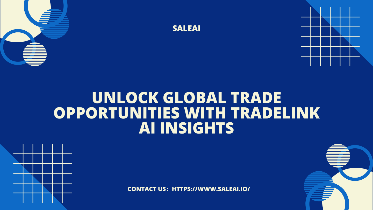 فتح فرص التجارة العالمية مع Tradelink AI Insights فتح فرص التجارة العالمية مع Tradelink AI Insights