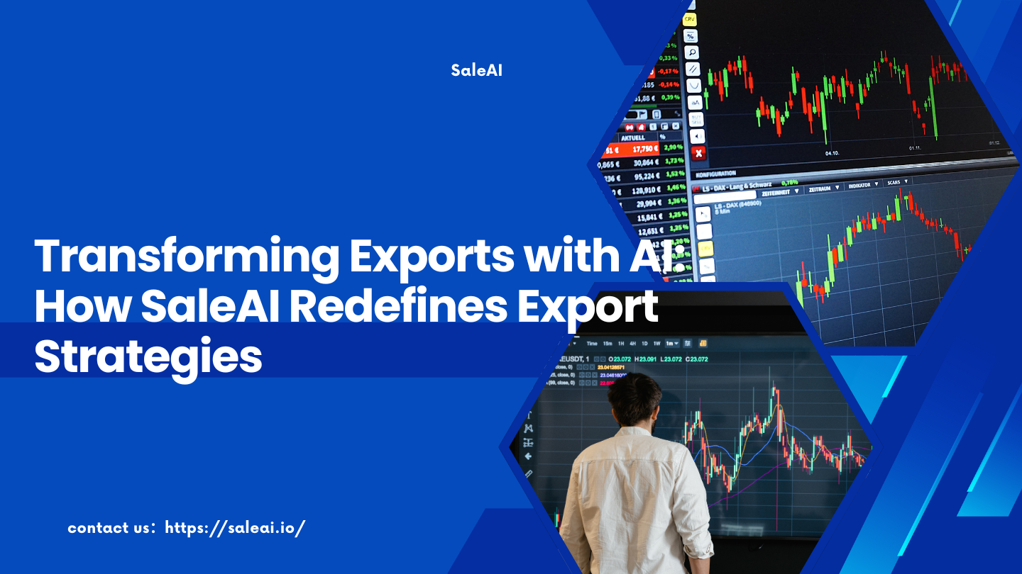 Transformando las exportaciones con IA: revolucionar las estrategias con saleai Transformando las exportaciones con IA: revolucionar las estrategias con saleai
