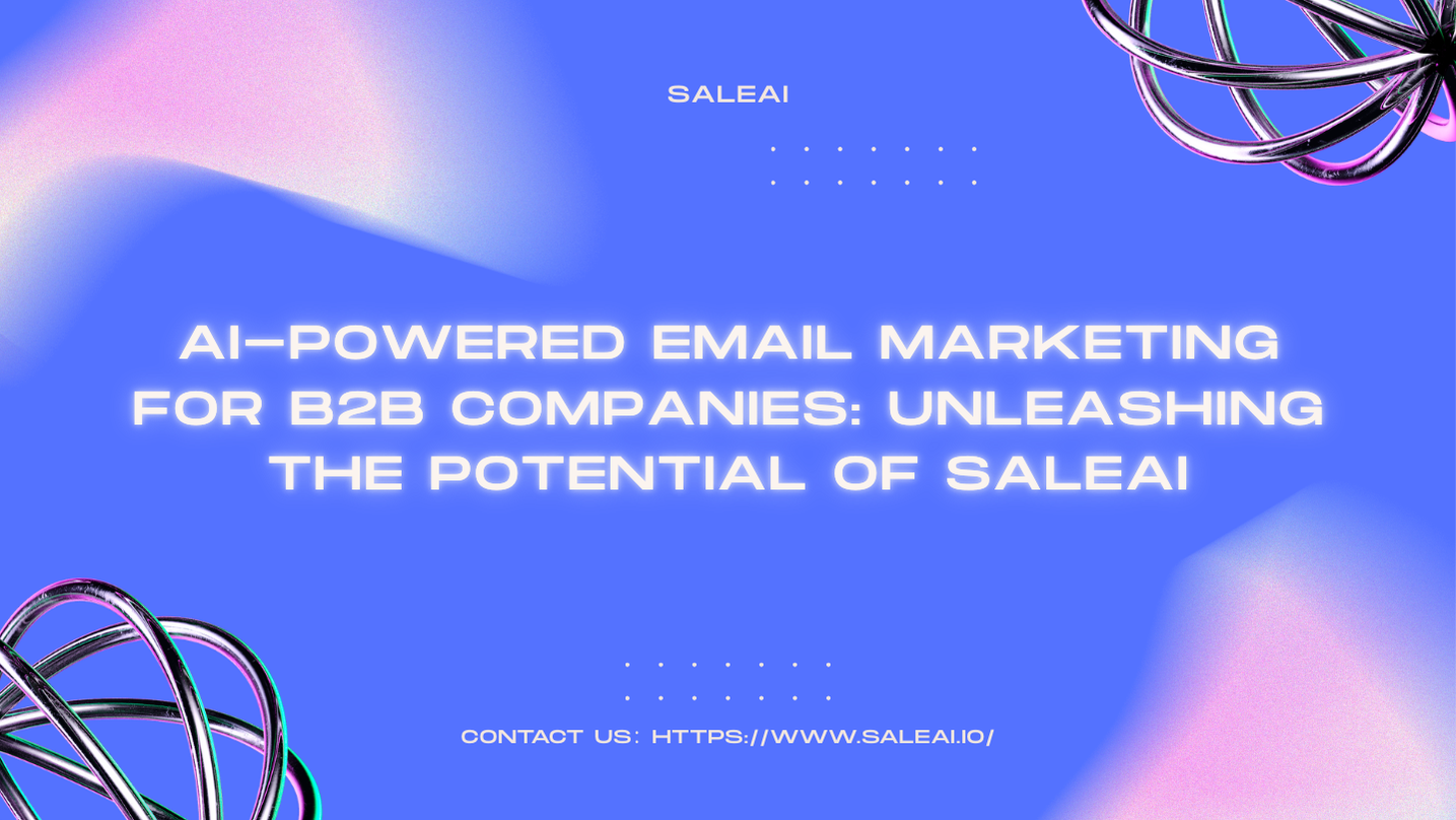 AI-Powered Email Marketing for B2B with SaleAI AI-Powered Email Marketing for B2B with SaleAI