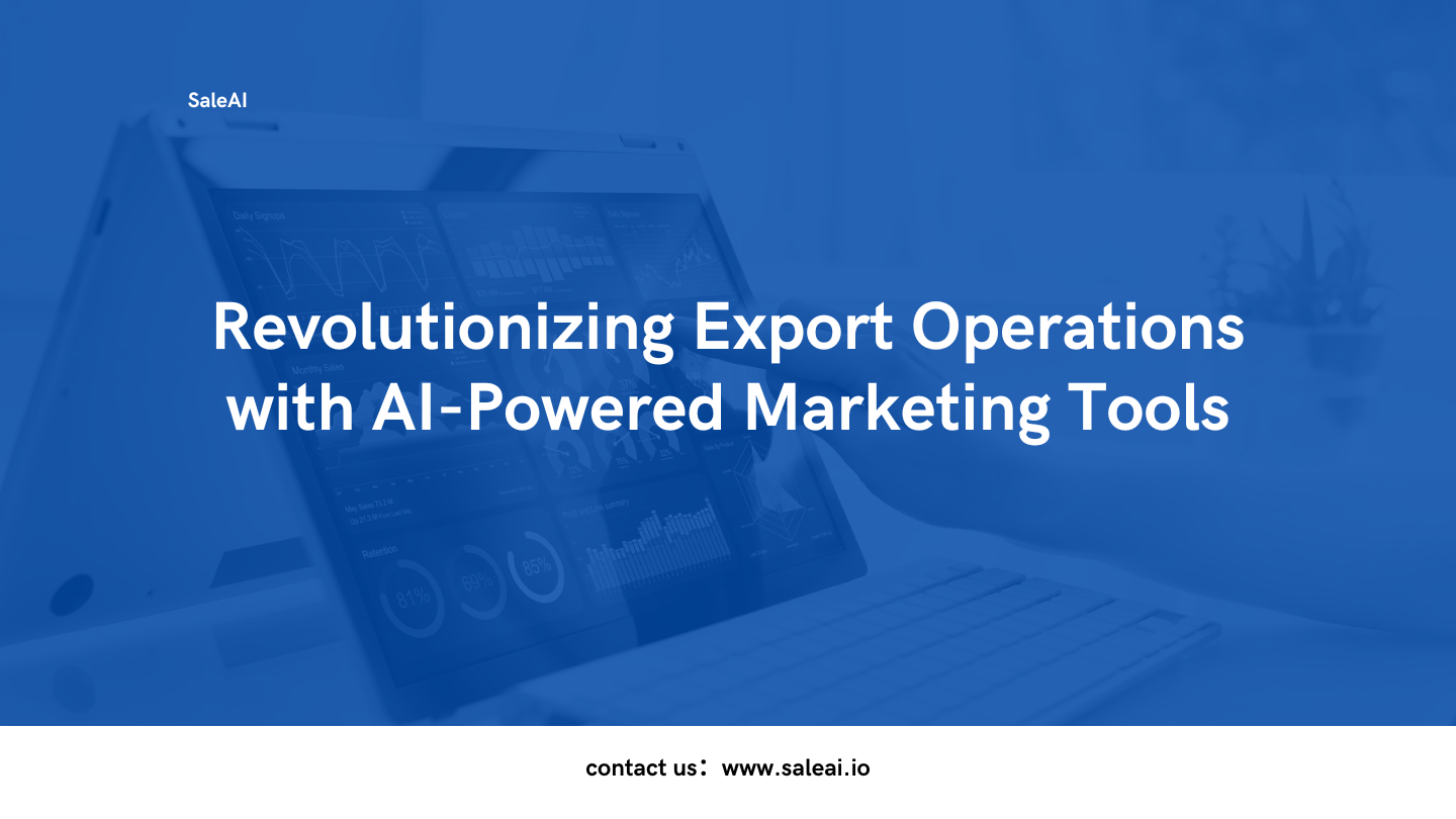 AI-Powered Marketing Tools for Exporters | Maximize ROI with SaleAI AI-Powered Marketing Tools for Exporters | Maximize ROI with SaleAI