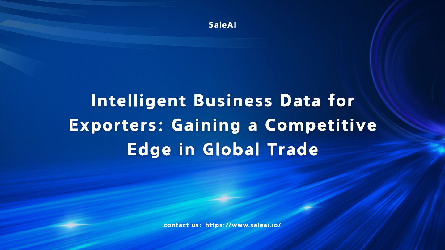 Dados de negócios inteligentes para exportadores | Saleai Dados de negócios inteligentes para exportadores | Saleai