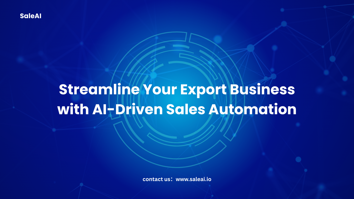 Revolucione sus ventas de exportación con automatización impulsada por IA por SALEAI Revolucione sus ventas de exportación con automatización impulsada por IA por SALEAI