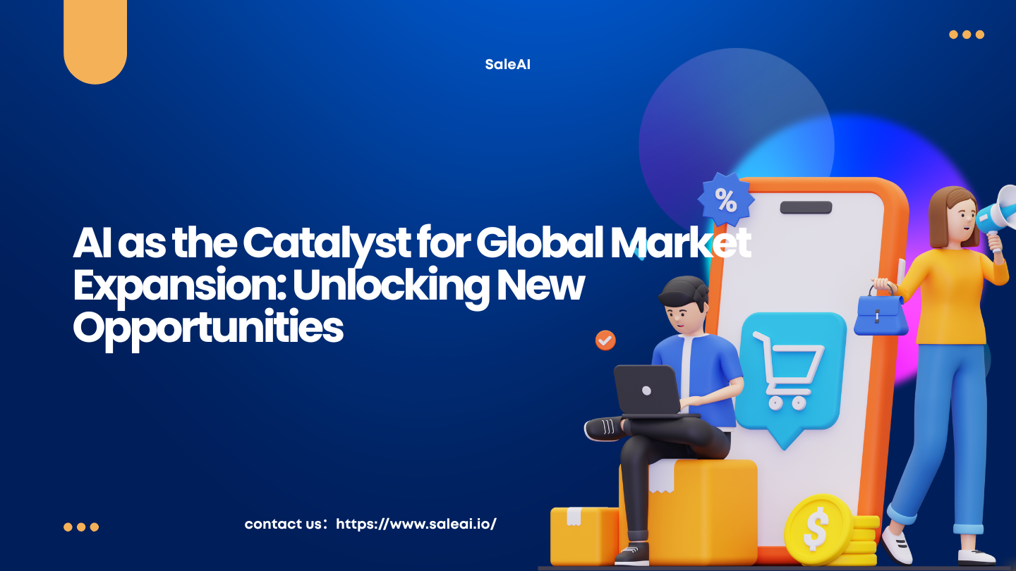 AI for Global Market Expansion | SaleAI’s Strategic Solutions AI for Global Market Expansion | SaleAI’s Strategic Solutions