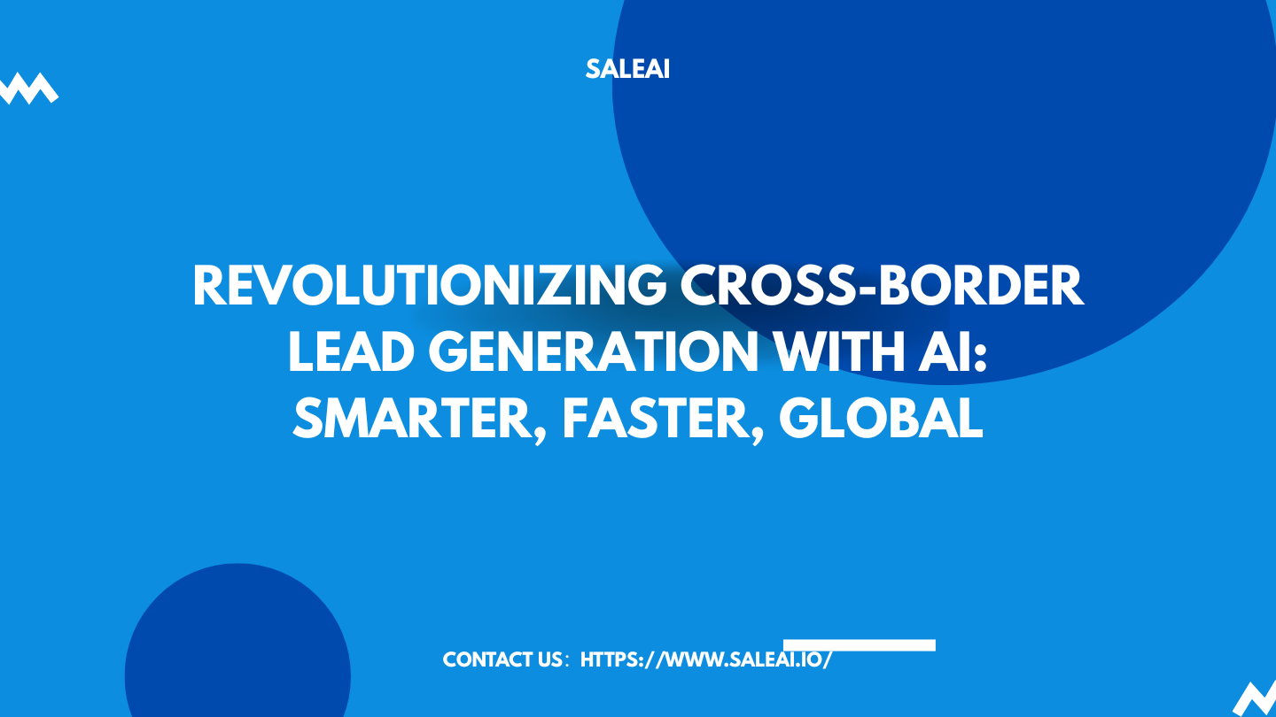 AI for Cross-Border Lead Generation | SaleAI AI for Cross-Border Lead Generation | SaleAI