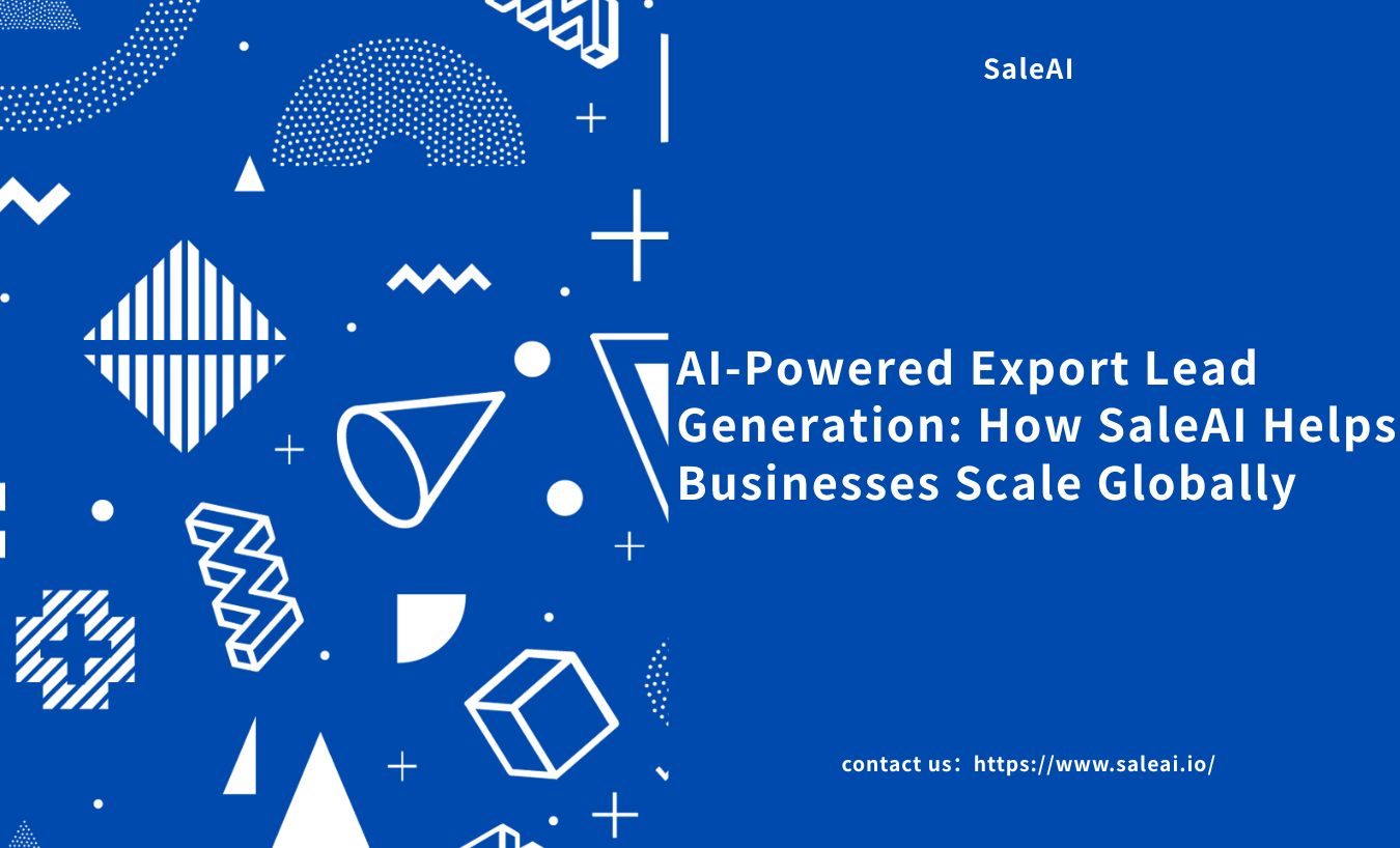 Software de generación de leads de exportación de exportación con IA | Saleaí Software de generación de leads de exportación de exportación con IA | Saleaí