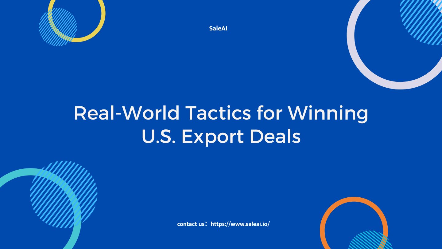 Real-World Tactics for Winning U.S. Export Deals