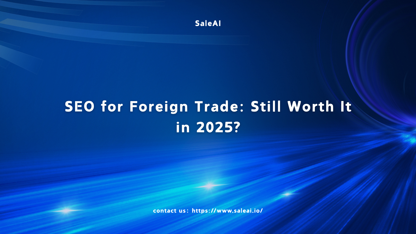 هل لا تزال مُحسّنات محرّكات البحث تستحق كل هذا العناء للتجارة الخارجية في عام 2025؟ | ساليا هل لا تزال مُحسّنات محرّكات البحث تستحق كل هذا العناء للتجارة الخارجية في عام 2025؟ | ساليا