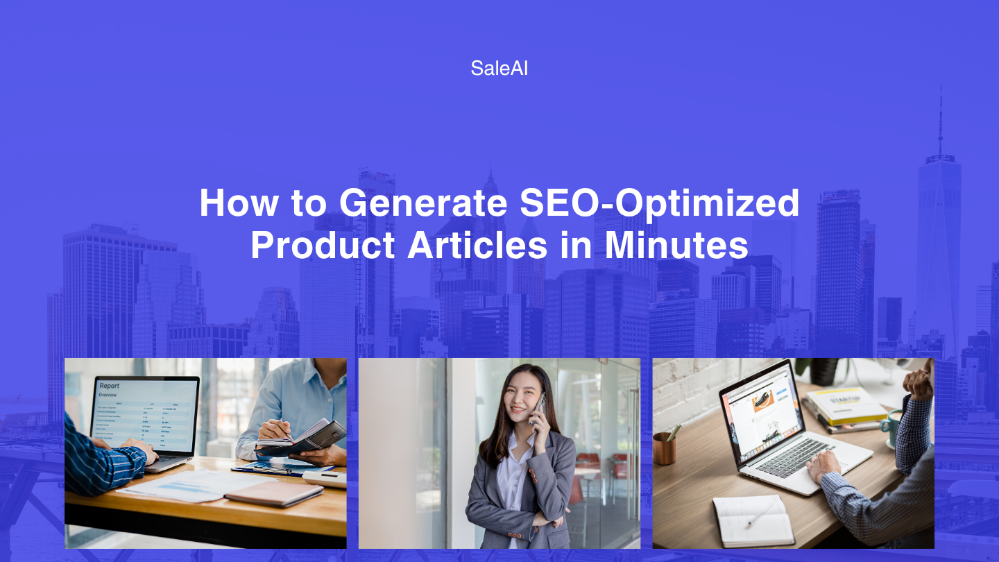 Generate SEO-Optimized Product Articles in Minutes | SaleAI Generate SEO-Optimized Product Articles in Minutes | SaleAI