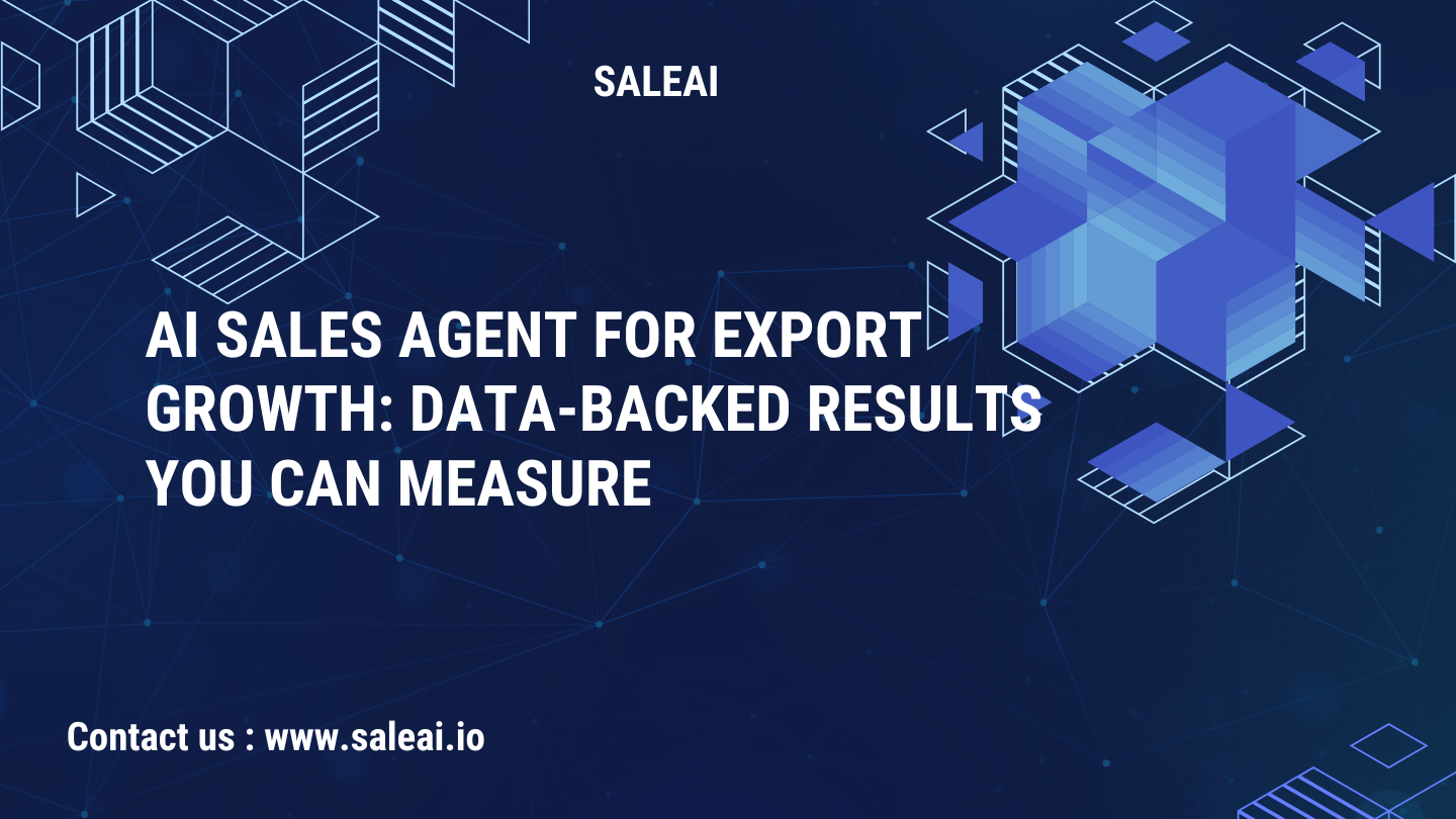 Agente de ventas de IA para el crecimiento de las exportaciones: Resultados respaldados por datos que puedes medir