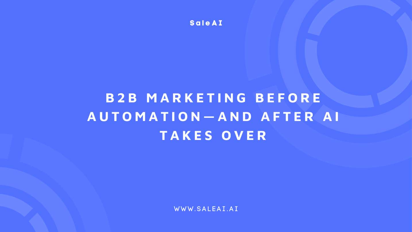 B2B-маркетинг до автоматизации и после того, как ИИ возьмет верх